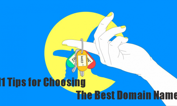 11 Tips for Choosing The Best Domain Name